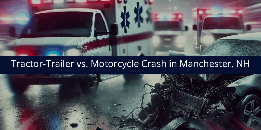 One Killed in Tractor-Trailer vs. Motorcycle Crash on E. Industrial Park Drive in Manchester, NH