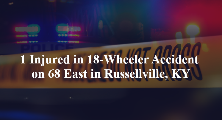 18 wheeler accident russellville ky 68 east