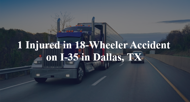 18 wheeler accident dallas tx i 35 laureland rd