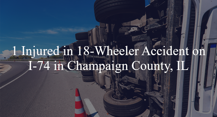 18 wheeler accident champaign county il i 74