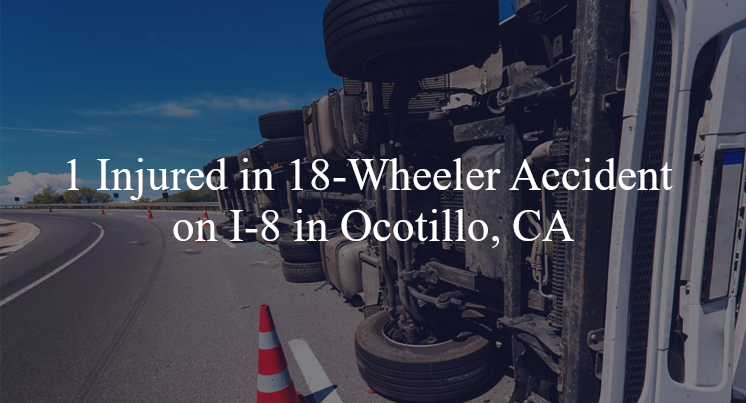 18 wheeler accident ocotillo ca i 8
mountain springs rd