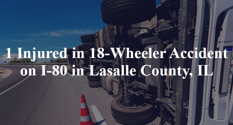 18 wheeler accident lasalle county il i 80