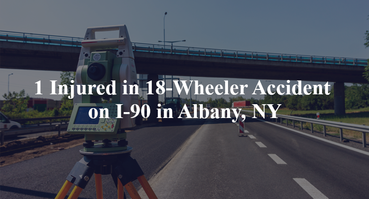 18 wheeler accident albany ny i 90 exit 24