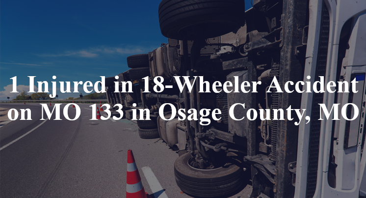 18 wheeler accident osage county mo mo 133 petes dr