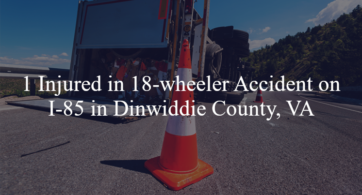 18 wheeler accident dinwiddie county va i 85 doyle blvd