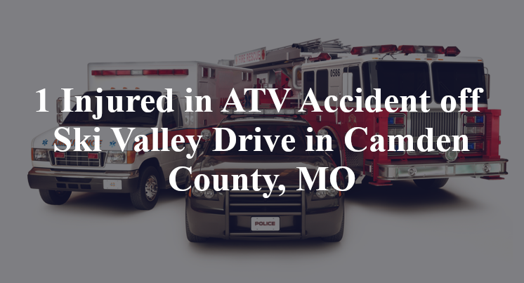 atv accident camden county mo ski valley dr