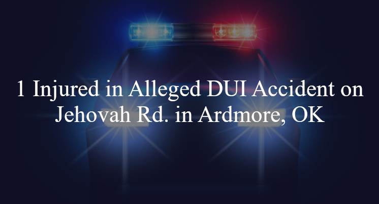 dui accident ardmore ok jehovah rd holiday rd