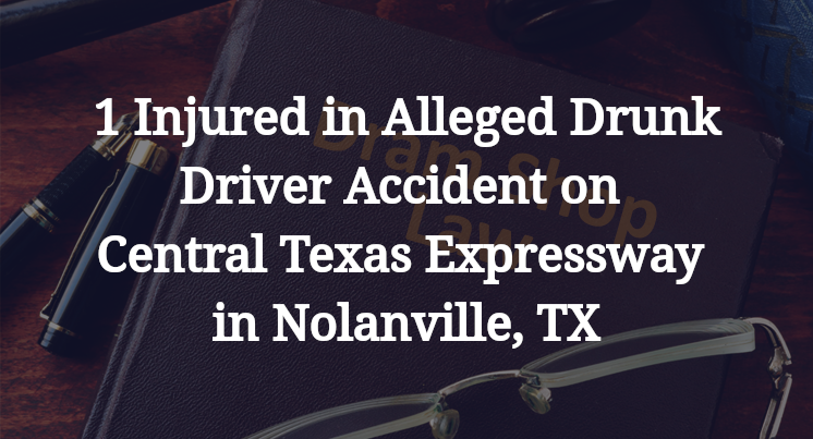 1 Injured in Alleged Drunk Driver Accident on Central Texas Expressway in Nolanville, TX