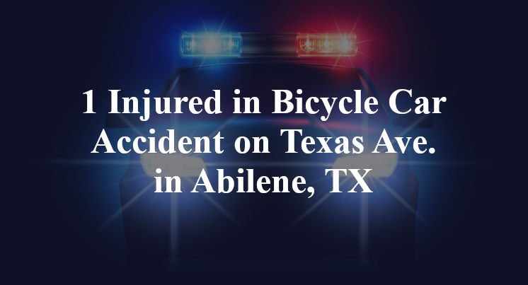 1 Injured in Bicycle Car Accident on Texas Ave. in Abilene, TX