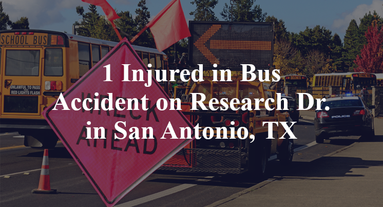 1 Injured in Bus Accident on Research Dr. in San Antonio, TX