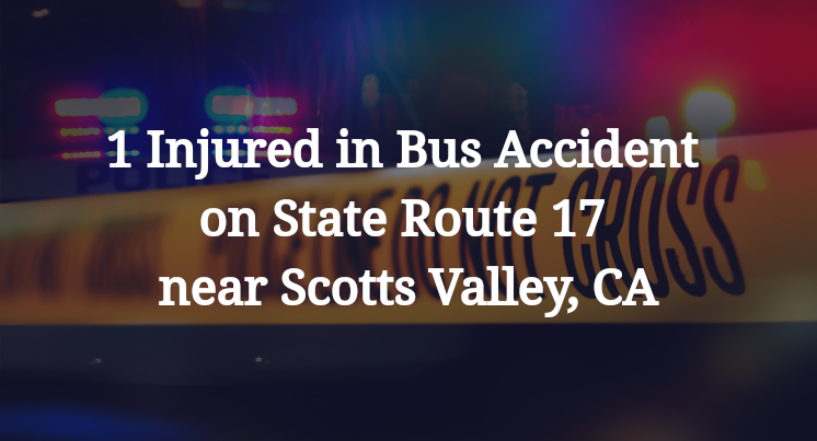 1 Injured in Bus Accident on State Route 17 near Scotts Valley, CA