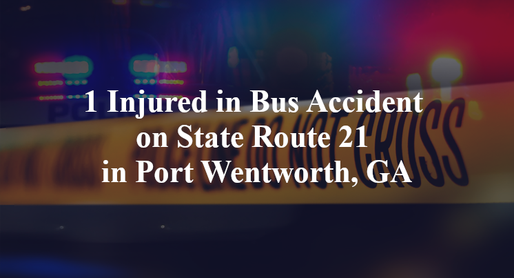 1 Injured in Bus Accident on State Route 21 in Port Wentworth, GA