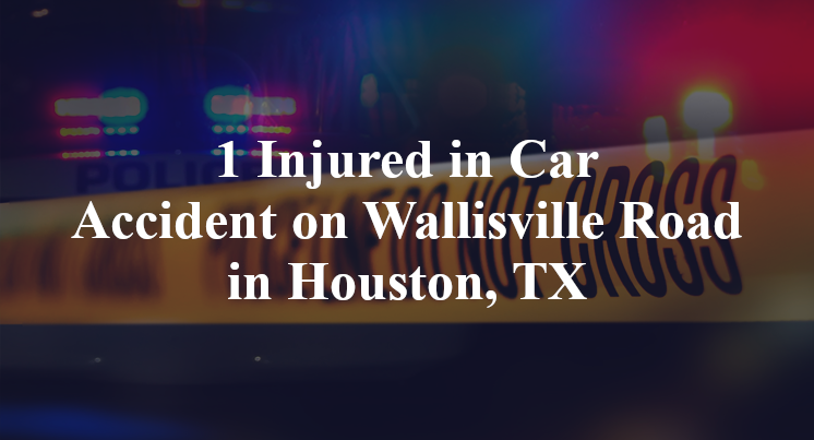 1 Injured in Car Accident on Wallisville Road in Houston, TX