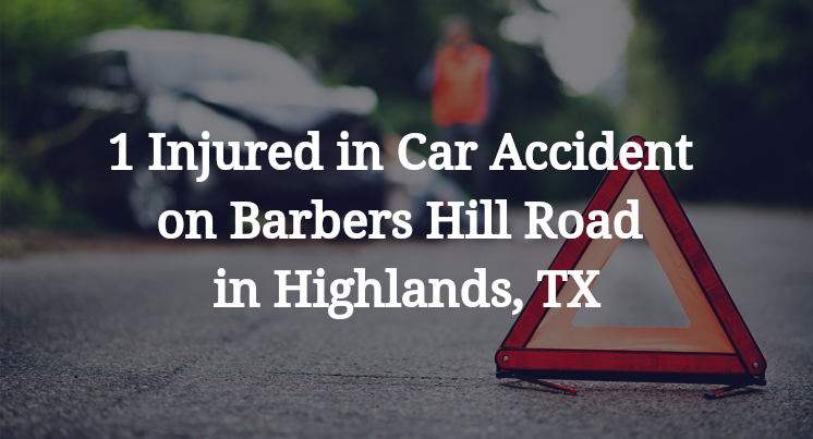 1 Injured in Car Accident on Barbers Hill Road in Highlands, TX