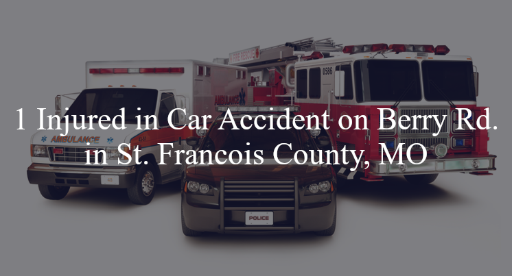 car accident st francois county mo berry rd shannon rd