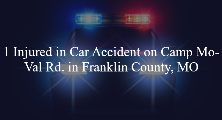 car accident franklin county mo camp mo val rd webber creek
