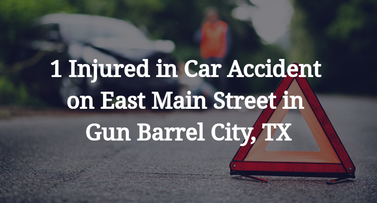 1 Injured in Car Accident on East Main Street in Gun Barrel City, TX