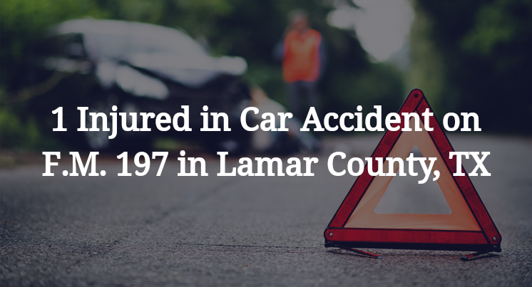 1 Injured in Car Accident on F.M. 197 in Lamar County, TX
