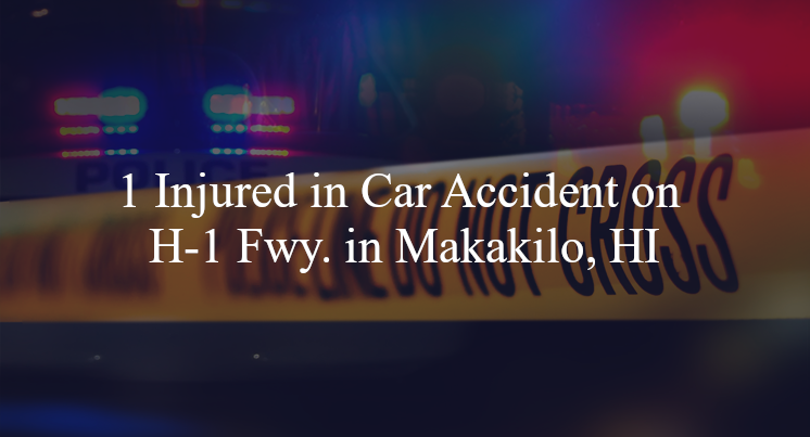 car accident makakilo hi h 1 fwy kualakai pkwy