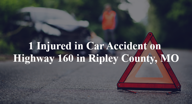 car accident ripley county mo hwy 160