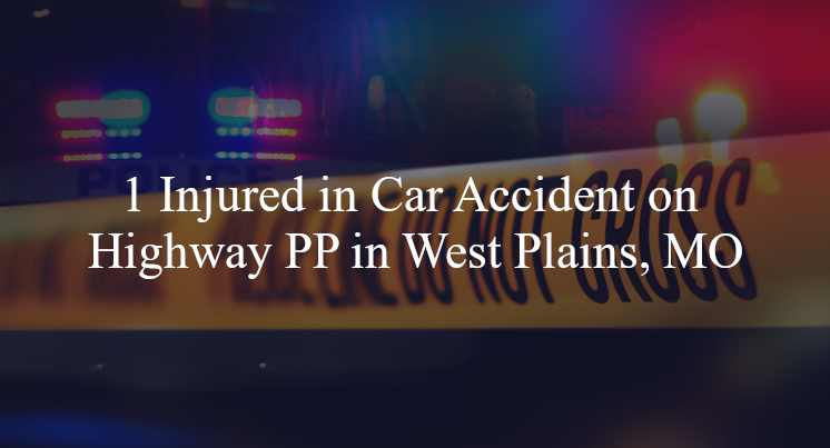 car accident west plains mo hwy pp