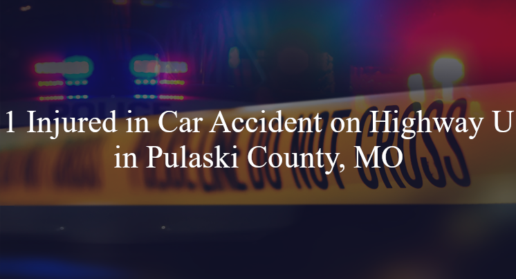 car accident pulaski county mo hwy u brush ln