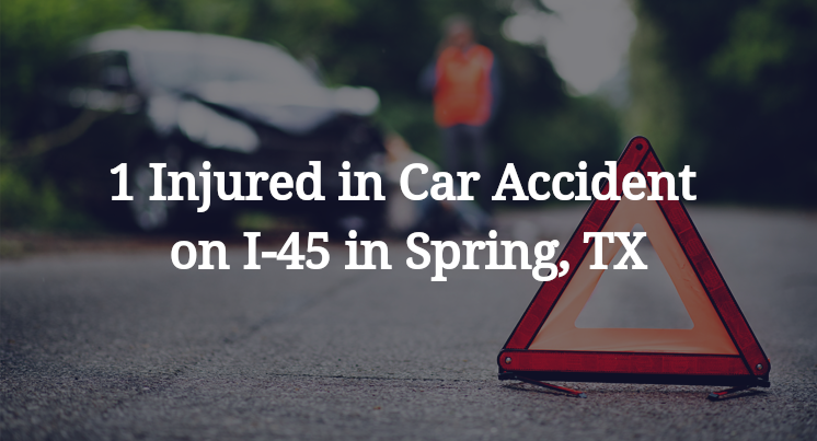 1 Injured in Car Accident on I-45 in Spring, TX