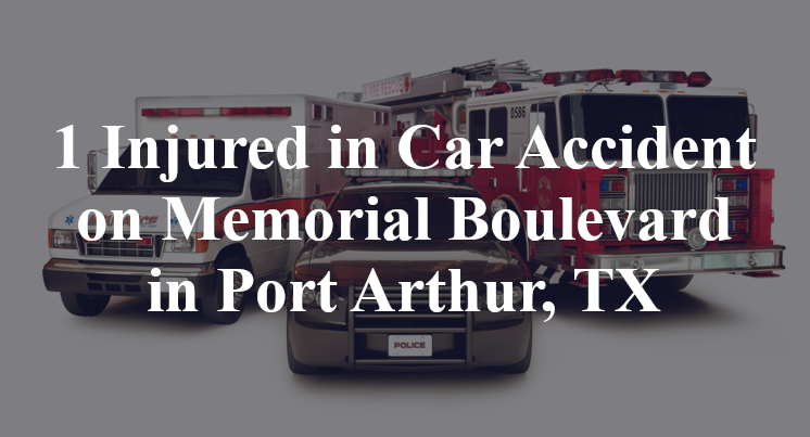 1 Injured in Car Accident on Memorial Boulevard in Port Arthur, TX