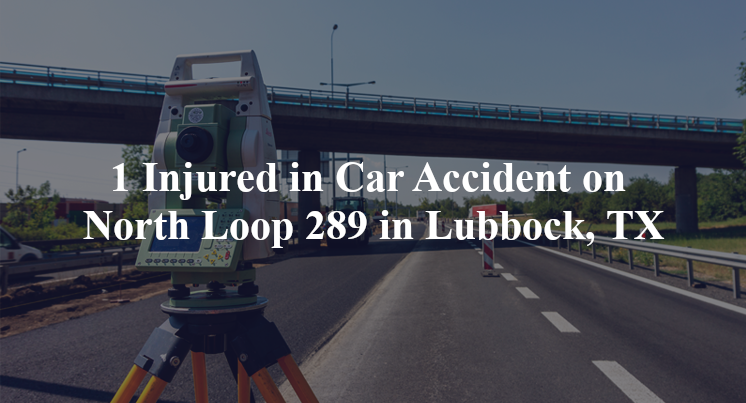 car accident lubbock tx n loop 289 n memphis ave
