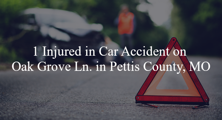 car accident pettis county mo oak grove ln yeater rd