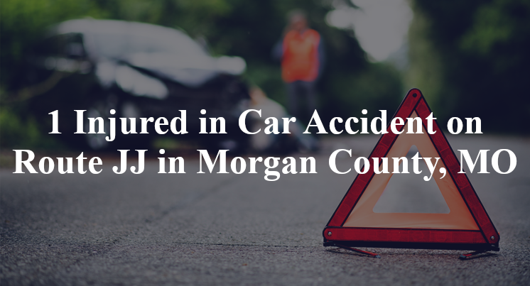 car accident morgan county mo route jj jayhawk rd