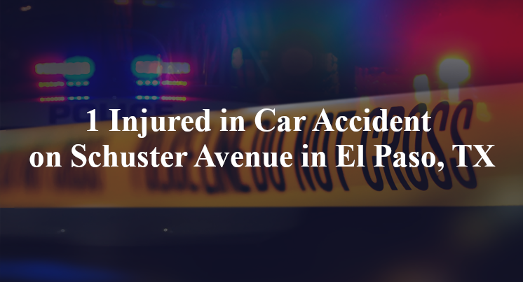 1 Injured in Car Accident on Schuster Avenue in El Paso, TX