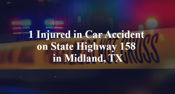 1 Injured in Car Accident on State Highway 158 in Midland, TX
