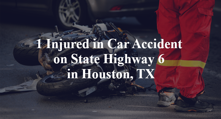 1 Injured in Car Accident on State Highway 6 in Houston, TX
