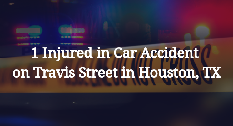 1 Injured in Car Accident on Travis Street in Houston, TX