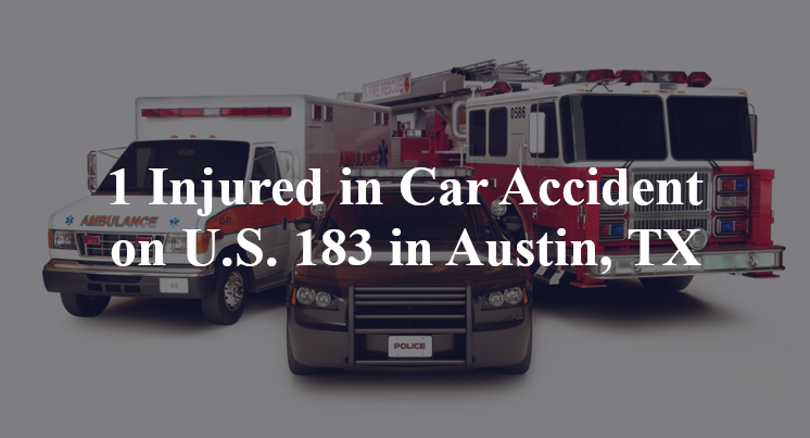 1 Injured in Car Accident on U.S. 183 in Austin, TX