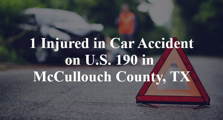 1 Injured in Car Accident on U.S. 190 in McCullouch County, TX