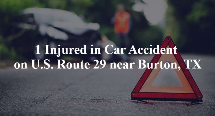 1 Injured in Car Accident on U.S. Route 29 near Burton, TX