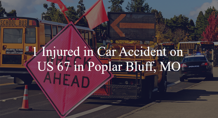 car accident poplar bluff mo us 67