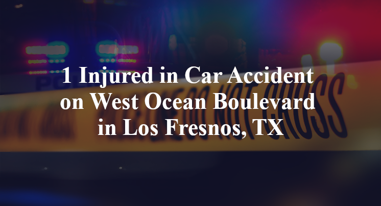 1 Injured in Car Accident on West Ocean Boulevard in Los Fresnos, TX