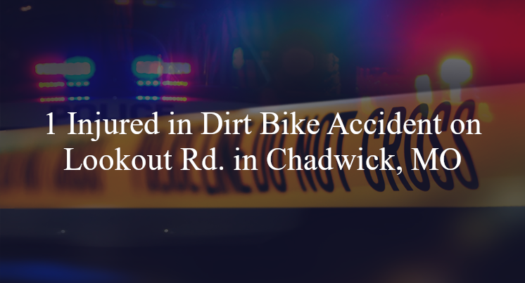 dirt bike accident chadwick mo lookout rd