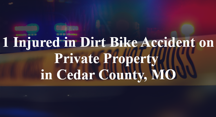 dirt bike accident cedar county mo private property