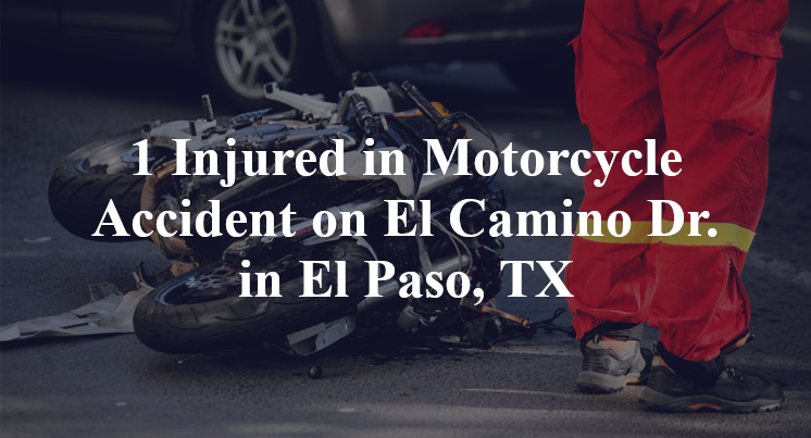 1 Injured in Motorcycle Accident on El Camino Dr. in El Paso, TX