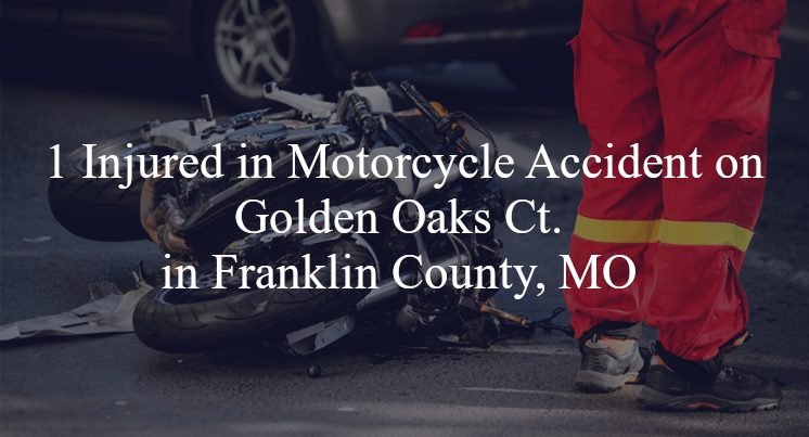 motorcycle accident franklin county mo golden oaks ct ridgeview oaks dr