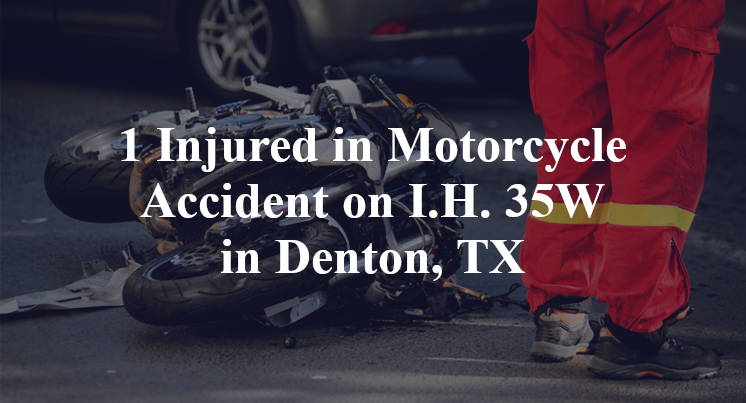 1 Injured in Motorcycle Accident on I.H. 35W in Denton, TX