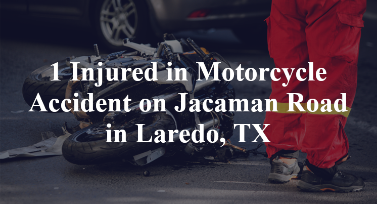 1 Injured in Motorcycle Accident on Jacaman Road in Laredo, TX