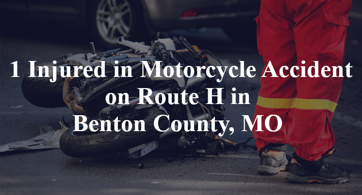 motorcycle accident benton county mo route h duran creek ave