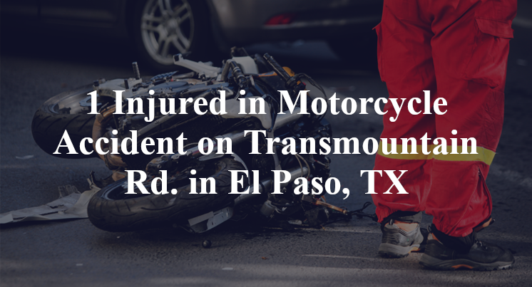 1 Injured in Motorcycle Accident on Transmountain Rd. in El Paso, TX