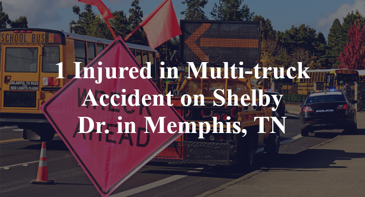 1 Injured in Multi-truck Accident on Shelby Dr. in Memphis, TN