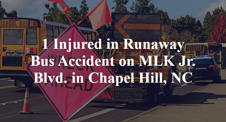 1 Injured in Runaway Bus Accident on MLK Jr. Blvd. in Chapel Hill, NC